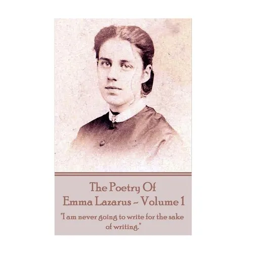 The Poetry of Emma Lazarus - Volume 1: 