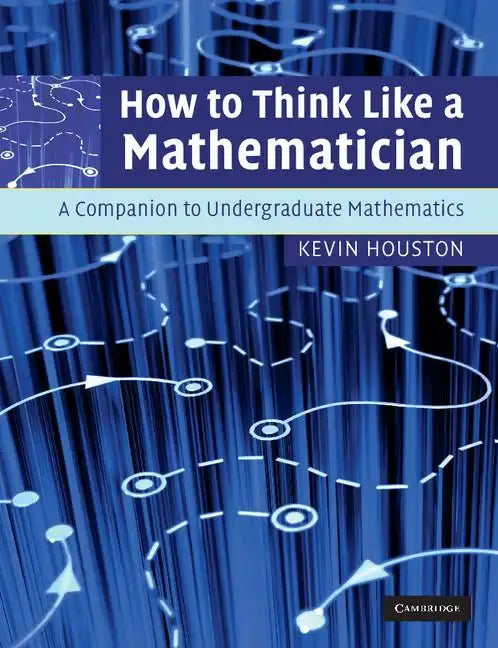 How to Think Like a Mathematician - Paperback