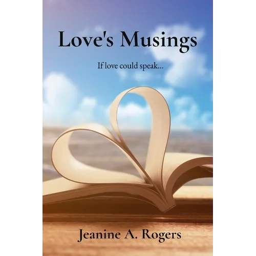 Love's Musings: If love could speak... - Paperback
