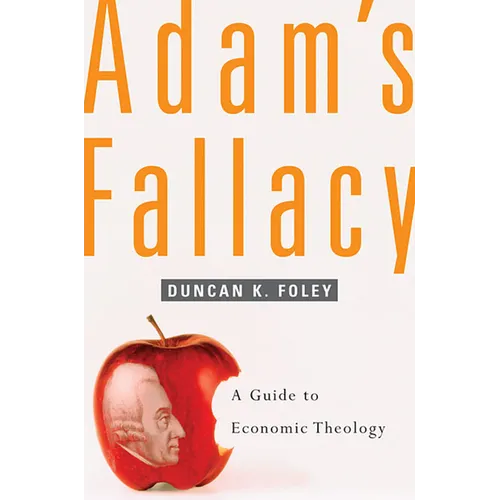 Adam's Fallacy: A Guide to Economic Theology - Paperback
