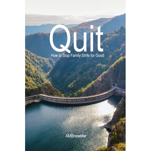 Quit: How to Stop Family Strife for Good - Paperback