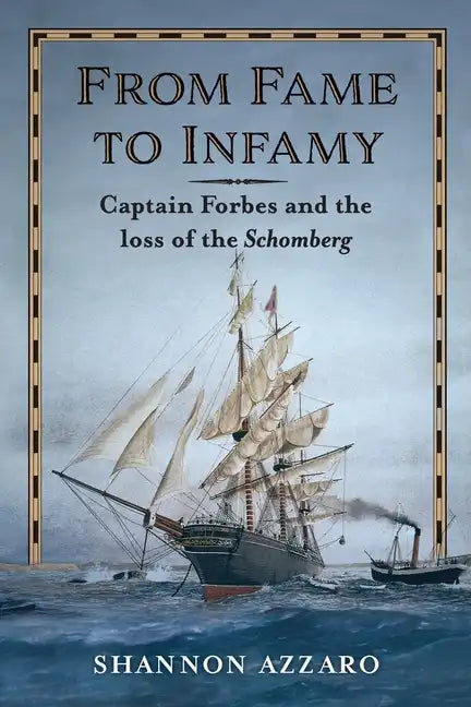From Fame to Infamy: Captain Forbes and the Loss of the Schomberg - Paperback