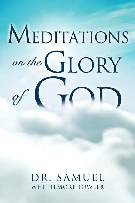 Meditations on the Glory of God - Paperback