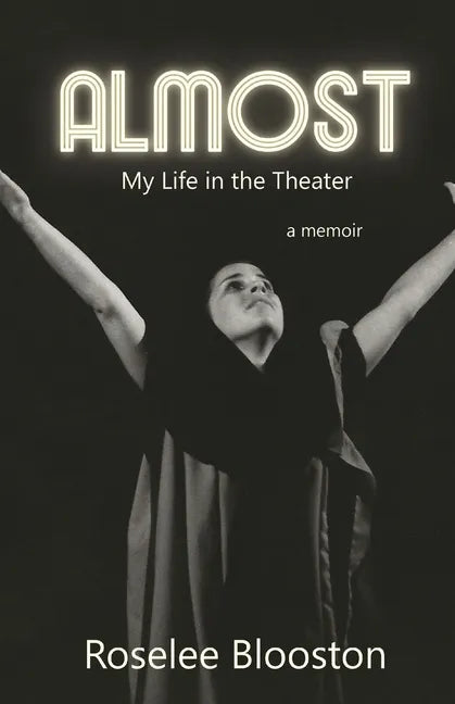 Almost: My Life in the Theater - Paperback