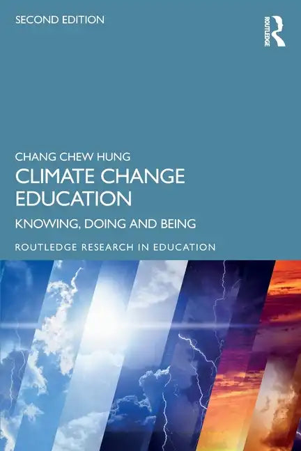 Climate Change Education: Knowing, Doing and Being - Paperback