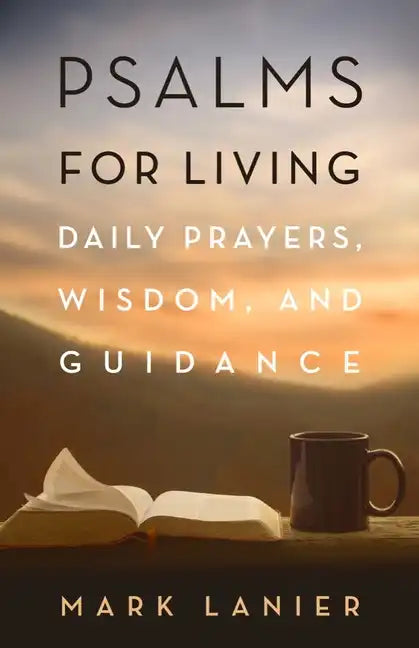 Psalms for Living: Daily Prayers, Wisdom, and Guidance - Paperback