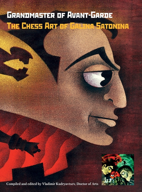 Grandmaster of Avant-Garde: The Chess Art of Galina Satonina - Hardcover