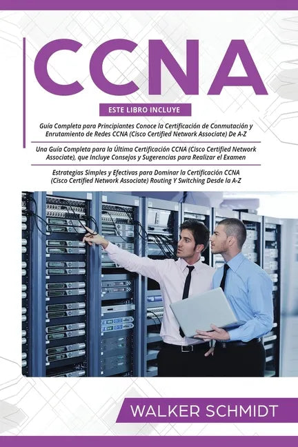 CCNA: Guía para principiantes 3 en 1+ Consejos para realizar el examen+ Estrategias sencillas y eficaces para aprender sobre - Paperback