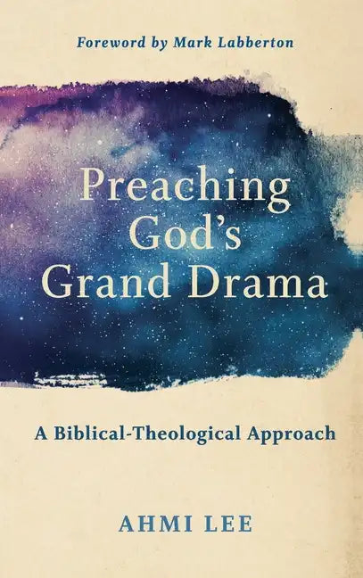 Preaching God's Grand Drama - Hardcover