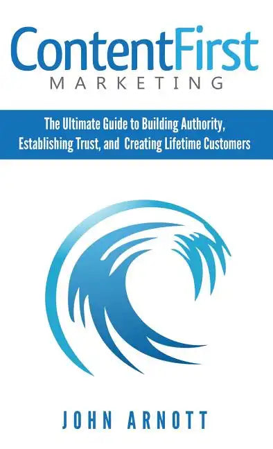 Content First Marketing - Hardcover