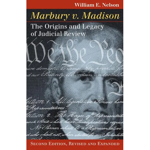 Marbury V. Madison: The Origins and Legacy of Judicial Review - Paperback
