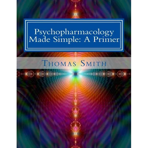 Psychopharmacology Made Simple: A Primer - Paperback