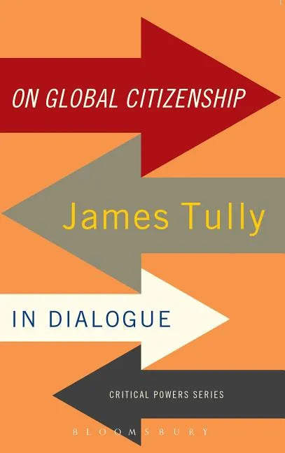 On Global Citizenship: James Tully in Dialogue - Paperback