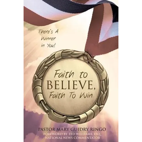Faith to Believe, Faith to Win - Paperback