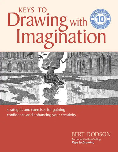 Keys to Drawing with Imagination: Strategies and Exercises for Gaining Confidence and Enhancing Your Creativity - Paperback