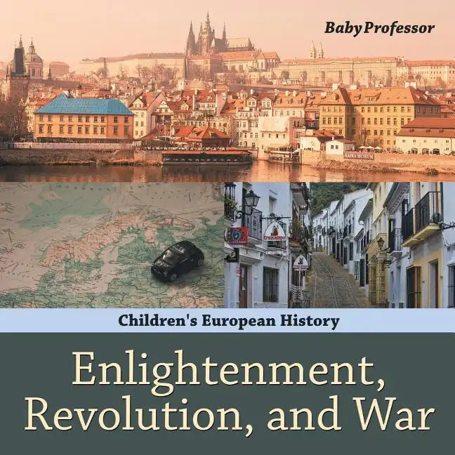 Enlightenment, Revolution, and War Children's European History - Paperback