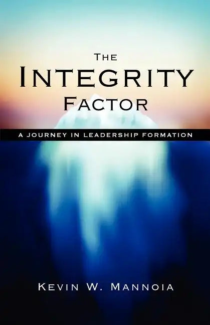 The Integrity Factor: A Journey in Leadership Formation - Paperback