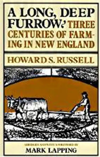 A Long, Deep Furrow: Three Centuries of Farming in New England - Paperback