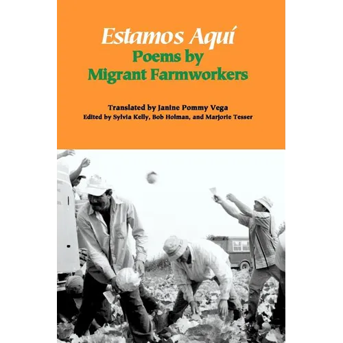 Estamos Aquí: Poems by Migrant Farmworkers - Paperback