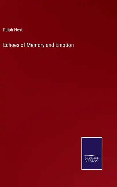 Echoes of Memory and Emotion - Hardcover