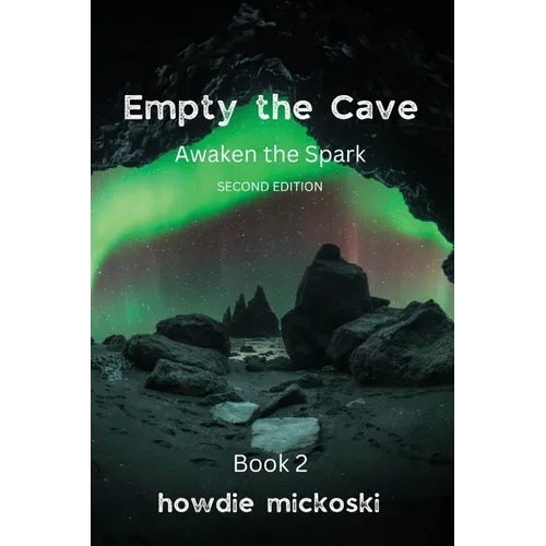 Empty the Cave: Awaken the Spark Second Edition - Paperback