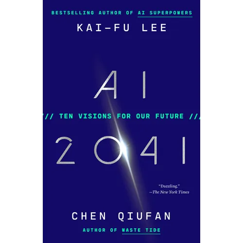 AI 2041: Ten Visions for Our Future - Paperback