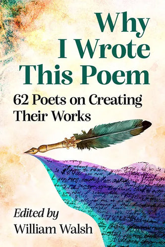 Why I Wrote This Poem: 62 Poets on Creating Their Works - Paperback