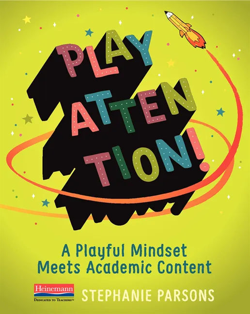 Play Attention!: A Playful Mindset Meets Academic Content - Paperback