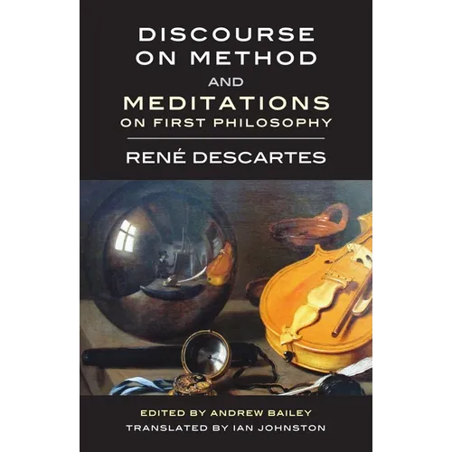Discourse on Method and Meditations on First Philosophy - Paperback