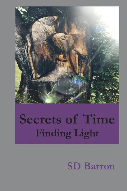 Secrets of Time: Finding Light - Paperback