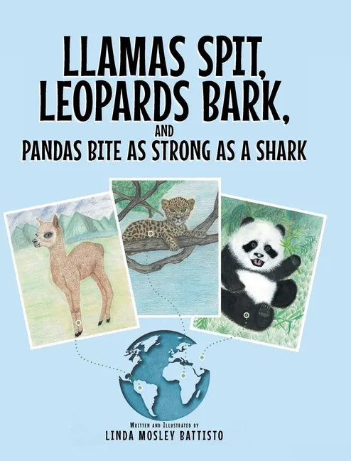 Llamas Spit, Leopards Bark, and Pandas Bite As Strong As a Shark - Hardcover