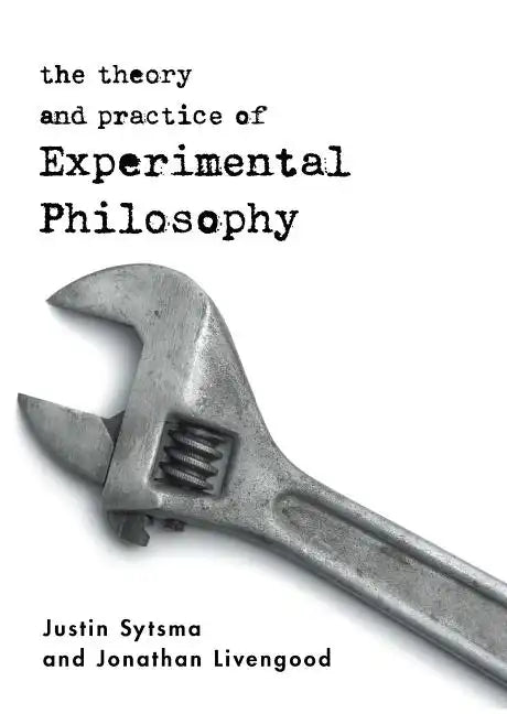 The Theory and Practice of Experimental Philosophy - Paperback