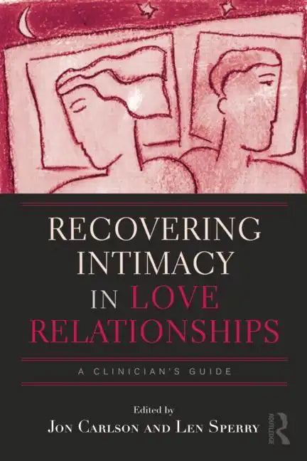 Recovering Intimacy in Love Relationships: A Clinician's Guide - Paperback