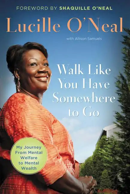 Walk Like You Have Somewhere to Go: My Journey from Mental Welfare to Mental Health - Paperback