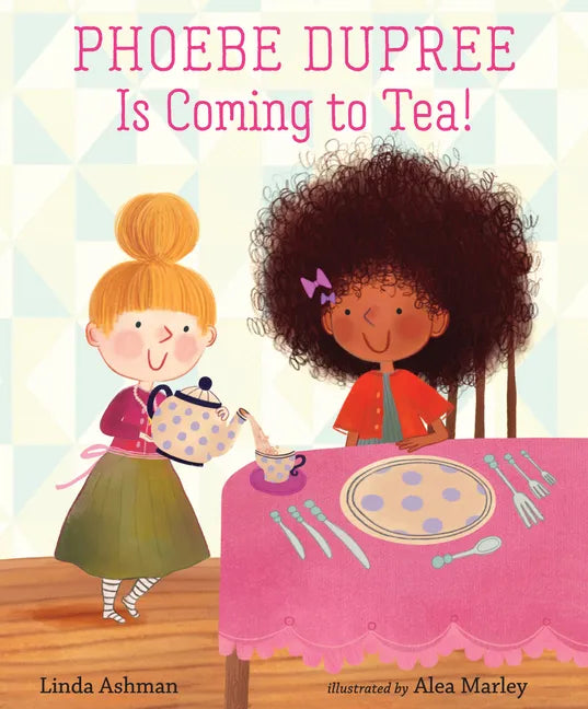 Phoebe Dupree Is Coming to Tea! - Hardcover