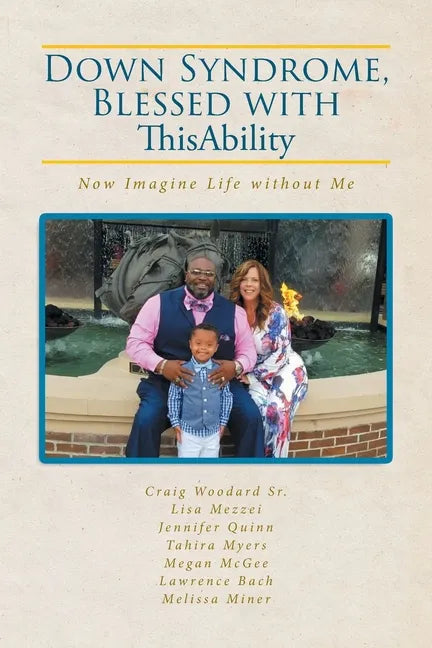 Down Syndrome, Blessed with ThisAbility: Now Imagine Life without Me - Paperback