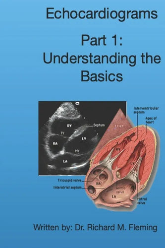 Echocardiograms - Part 1: Understanding the Basics. - Paperback