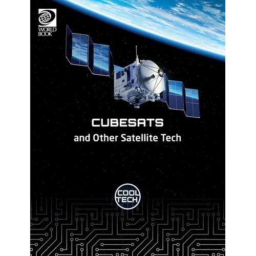 Cool Tech 2: Cubesats and Other Satellite Tech - Hardcover
