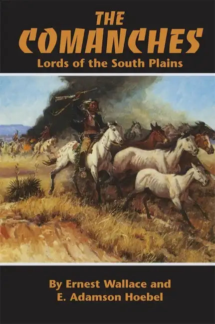 The Comanches: Lords of the South Plains Volume 34 - Paperback