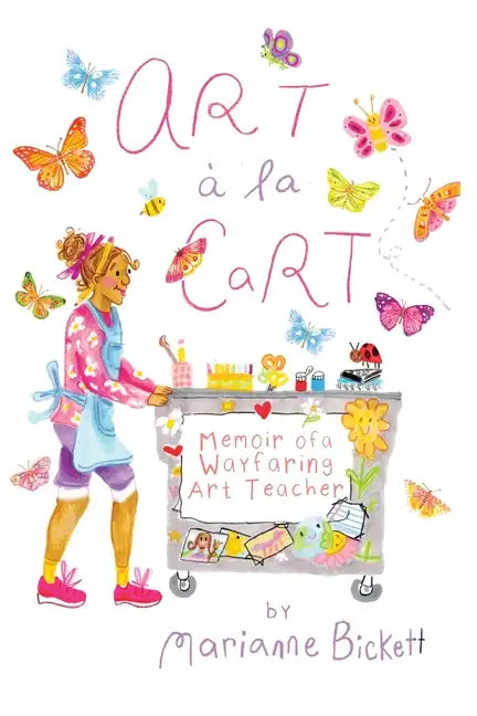 Art á la Cart: Memoir of a Wayfaring Art Teacher - Paperback
