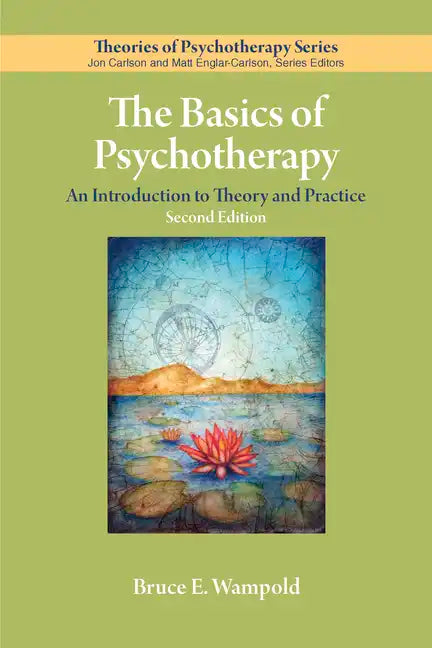 The Basics of Psychotherapy: An Introduction to Theory and Practice - Paperback
