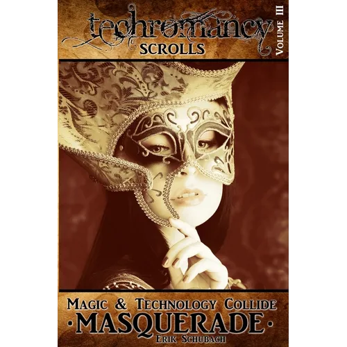 Techromancy Scrolls: Masquerade - Paperback