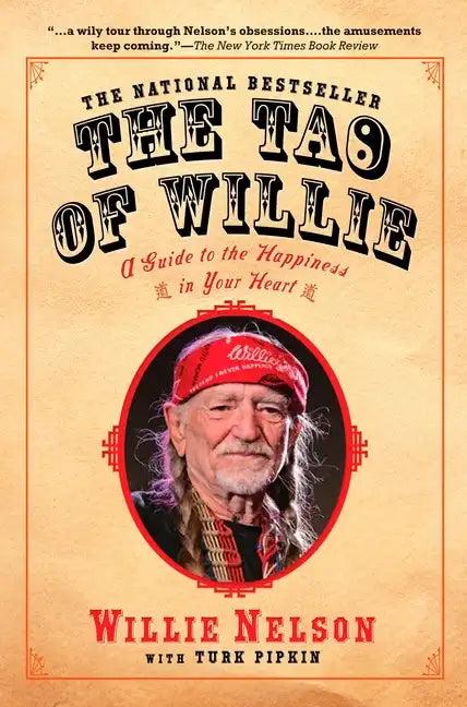 The Tao of Willie: A Guide to the Happiness in Your Heart - Paperback