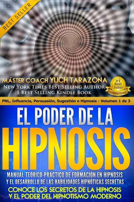 El Poder de la HIPNOSIS: Manual Teórico-Práctico de Formación en HIPNOSIS Y el Desarrollo de las Habilidades Hipnóticas Secretas - Paperback