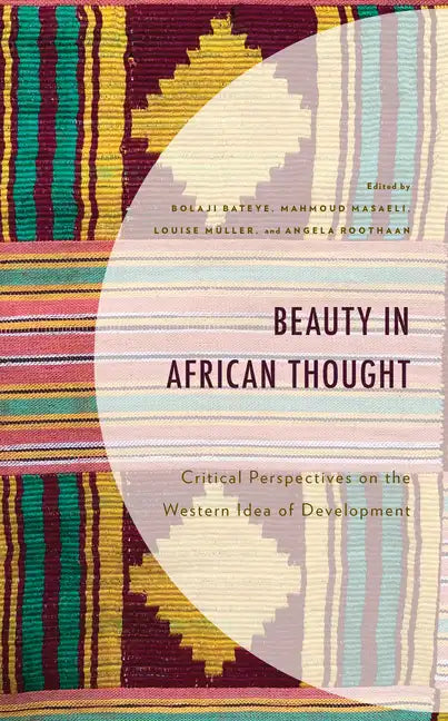 Beauty in African Thought: Critical Perspectives on the Western Idea of Development - Hardcover