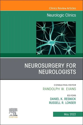 Neurosurgery for Neurologists, an Issue of Neurologic Clinics: Volume 40-2 - Hardcover