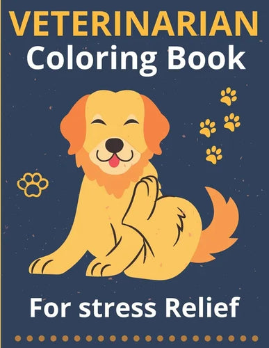 Veterinarian Coloring Book for Stress Relief: Animal Mandala Coloring Book For Doctors, Students, Vet Receptionist, Veterinary Technician, Assistant, - Paperback