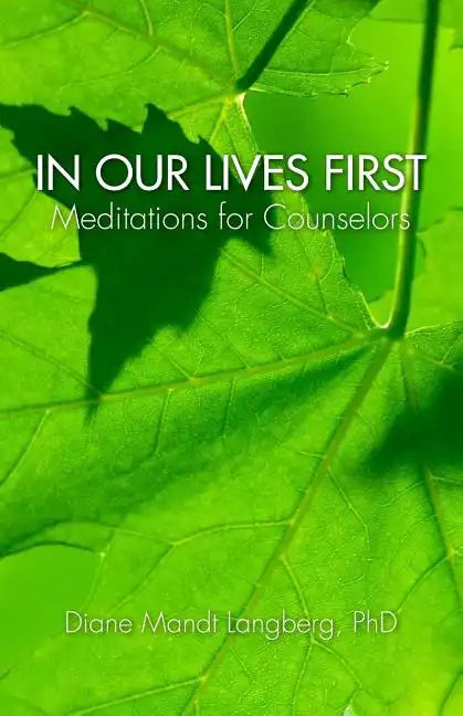 In Our Lives First: Meditations for Counselors - Paperback