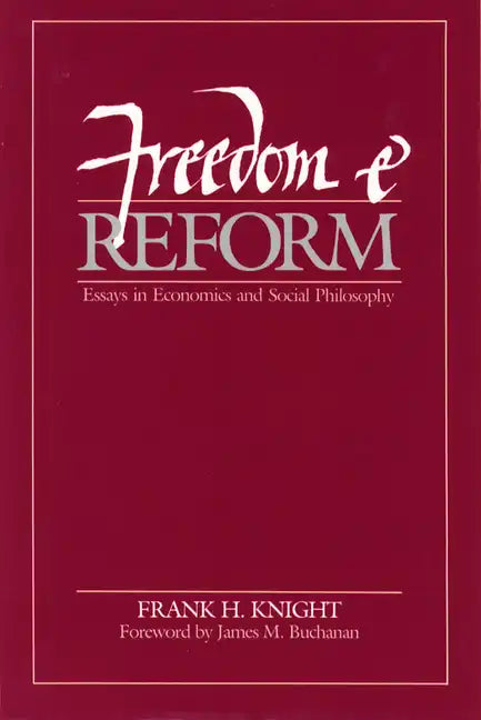 Freedom and Reform: Essays in Economics and Social Philosophy - Hardcover