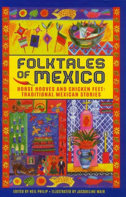 Folktales of Mexico: Horse Hooves and Chicken Feet: Traditional Mexican Stories - Hardcover